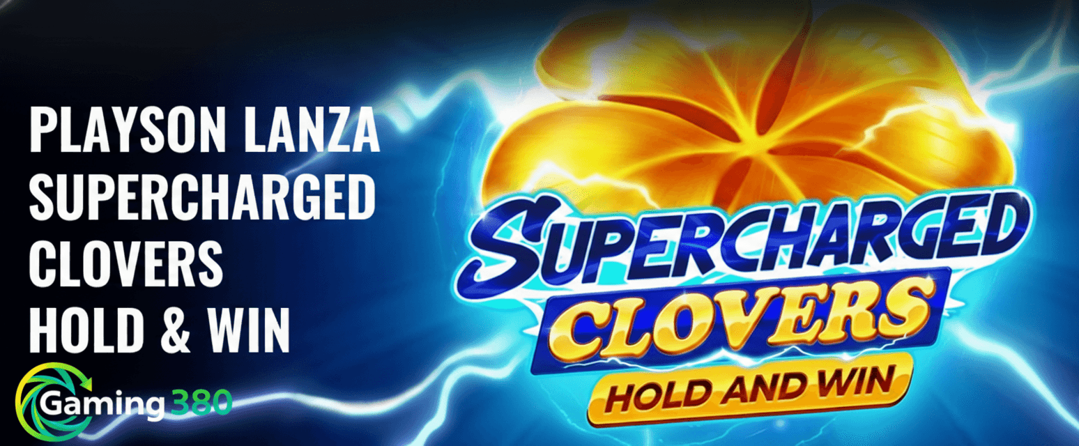 Playson lanza Supercharged Clovers Hold & Win